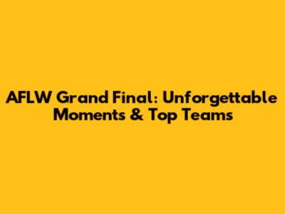 AFLW Grand Final: Unforgettable Moments & Top Teams