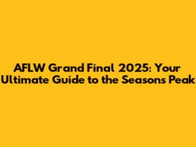 AFLW Grand Final 2025: Your Ultimate Guide to the Season's Peak