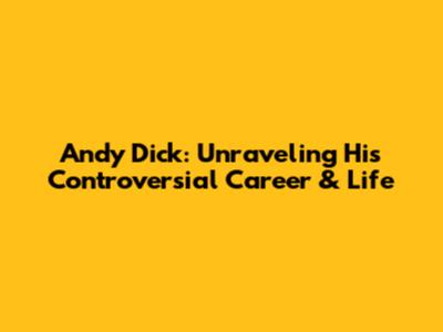 Andy Dick: Unraveling His Controversial Career & Life