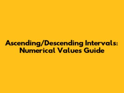 Ascending/Descending Intervals: Numerical Values Guide