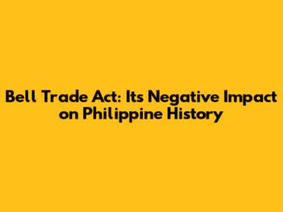 Bell Trade Act: Its Negative Impact on Philippine History