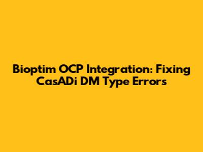 Bioptim OCP Integration: Fixing CasADi DM Type Errors