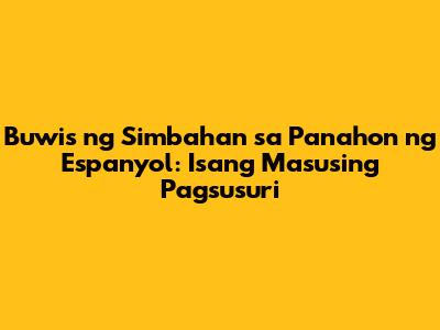 Buwis ng Simbahan sa Panahon ng Espanyol: Isang Masusing Pagsusuri