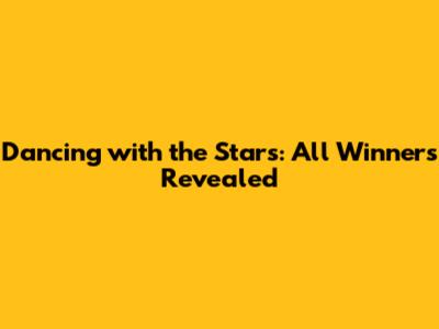 Dancing with the Stars: All Winners Revealed
