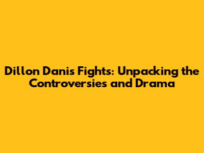 Dillon Danis Fights: Unpacking the Controversies and Drama