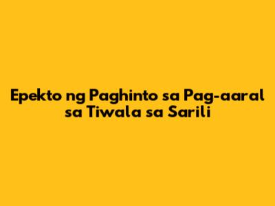 Epekto ng Paghinto sa Pag-aaral sa Tiwala sa Sarili