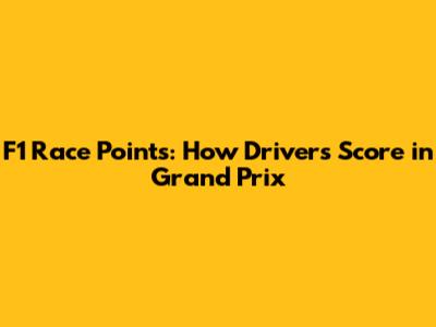 F1 Race Points: How Drivers Score in Grand Prix