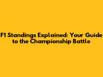 F1 Standings Explained: Your Guide to the Championship Battle