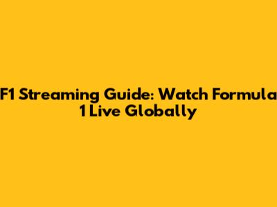 F1 Streaming Guide: Watch Formula 1 Live Globally