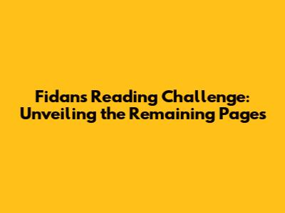 Fidan's Reading Challenge: Unveiling the Remaining Pages
