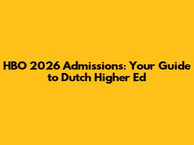 HBO 2026 Admissions: Your Guide to Dutch Higher Ed