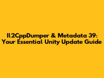 Il2CppDumper & Metadata 39: Your Essential Unity Update Guide
