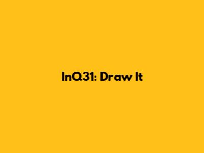 InQ31: Draw It
