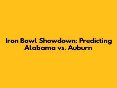Iron Bowl Showdown: Predicting Alabama vs. Auburn