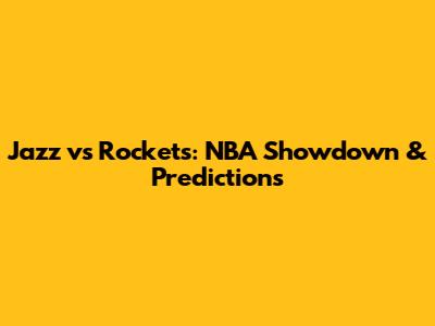 Jazz vs Rockets: NBA Showdown & Predictions