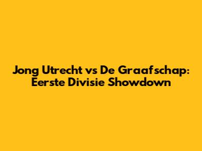 Jong Utrecht vs De Graafschap: Eerste Divisie Showdown