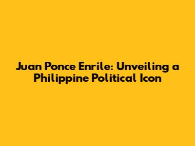 Juan Ponce Enrile: Unveiling a Philippine Political Icon