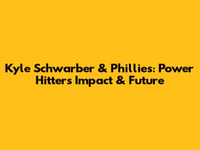 Kyle Schwarber & Phillies: Power Hitter's Impact & Future