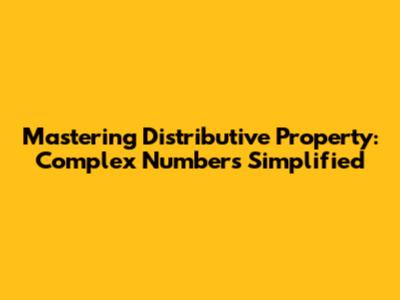 Mastering Distributive Property: Complex Numbers Simplified