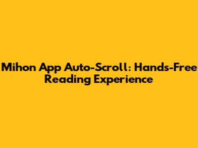 Mihon App Auto-Scroll: Hands-Free Reading Experience