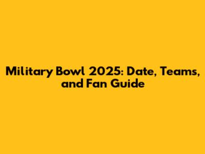 Military Bowl 2025: Date, Teams, and Fan Guide