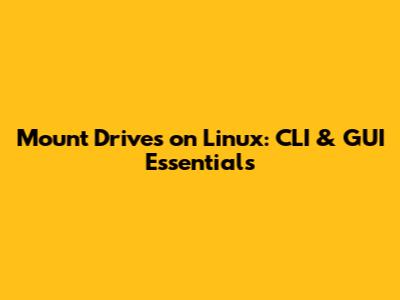 Mount Drives on Linux: CLI & GUI Essentials