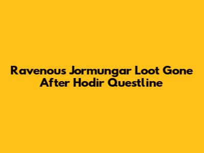Ravenous Jormungar Loot Gone After Hodir Questline