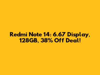 Redmi Note 14: 6.67" Display, 128GB, 38% Off Deal!