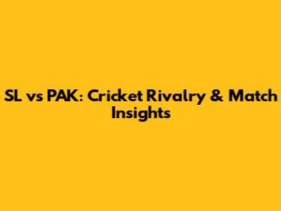 SL vs PAK: Cricket Rivalry & Match Insights