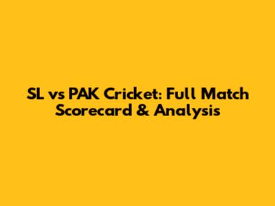 SL vs PAK Cricket: Full Match Scorecard & Analysis