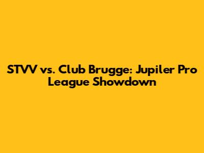 STVV vs. Club Brugge: Jupiler Pro League Showdown