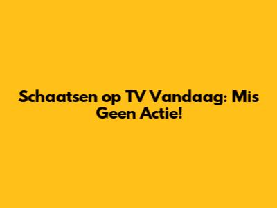 Schaatsen op TV Vandaag: Mis Geen Actie!