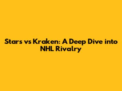 Stars vs Kraken: A Deep Dive into NHL Rivalry