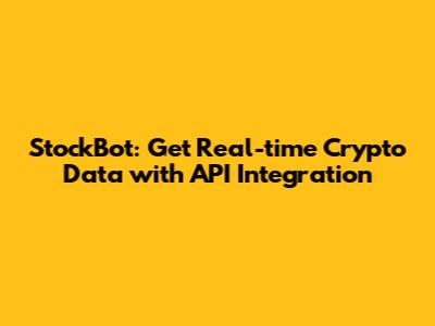 StockBot: Get Real-time Crypto Data with API Integration