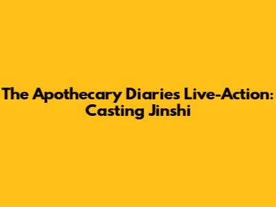 The Apothecary Diaries Live-Action: Casting Jinshi