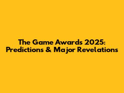 The Game Awards 2025: Predictions & Major Revelations