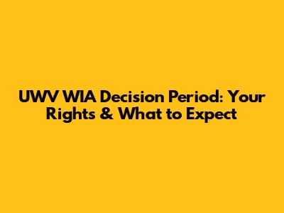 UWV WIA Decision Period: Your Rights & What to Expect