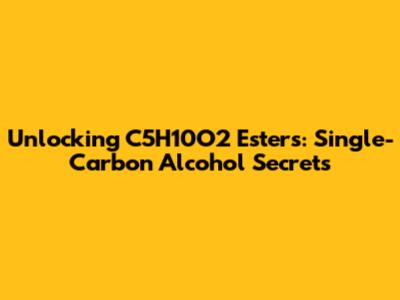 Unlocking C5H10O2 Esters: Single-Carbon Alcohol Secrets