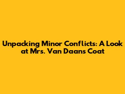 Unpacking Minor Conflicts: A Look at Mrs. Van Daan's Coat