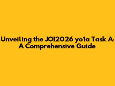Unveiling the JOI2026 yo1a Task A: A Comprehensive Guide