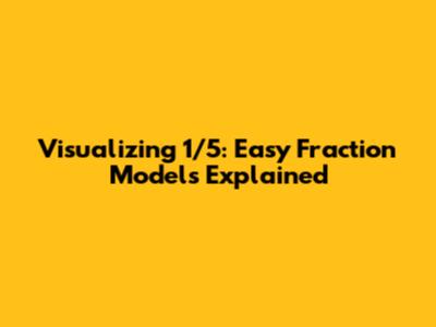 Visualizing 1/5: Easy Fraction Models Explained