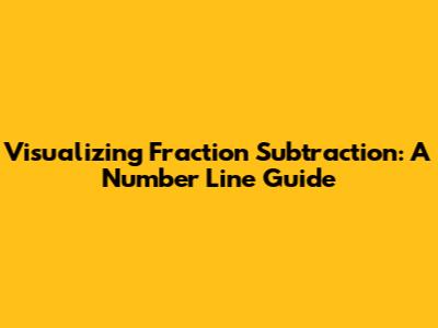 Visualizing Fraction Subtraction: A Number Line Guide