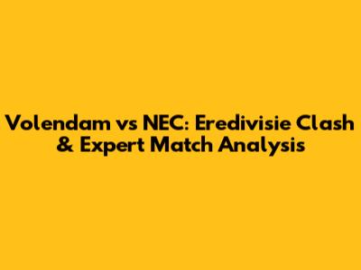 Volendam vs NEC: Eredivisie Clash & Expert Match Analysis