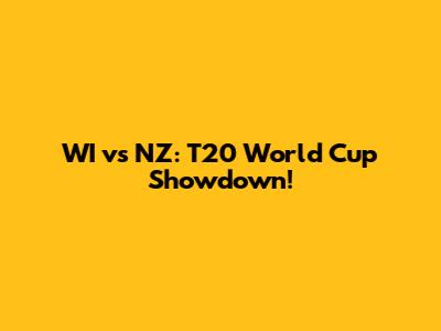 WI vs NZ: T20 World Cup Showdown!
