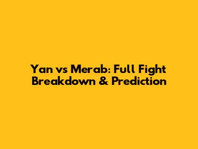 Yan vs Merab: Full Fight Breakdown & Prediction